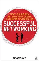 Sikeres kapcsolatépítés: Hogyan építsünk új hálózatokat a karrier és a céges előrelépés érdekében? - Successful Networking: How to Build New Networks for Career and Company Progression