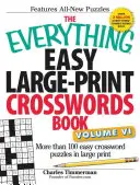 The Everything Easy Large-Print Crosswords Book, VI. kötet: Több mint 100 könnyű keresztrejtvény nagyméretű nyomtatásban - The Everything Easy Large-Print Crosswords Book, Volume VI: More Than 100 Easy Crossword Puzzles in Large Print