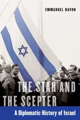 A csillag és a jogar: Izrael diplomáciai története - The Star and the Scepter: A Diplomatic History of Israel