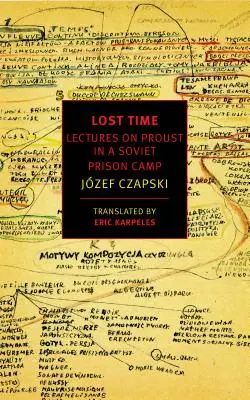 Elveszett idő: Előadások Proustról egy szovjet fogolytáborban - Lost Time: Lectures on Proust in a Soviet Prison Camp