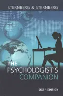 A pszichológus útitársa: Útmutató a szakmai sikerhez hallgatók, tanárok és kutatók számára - The Psychologist's Companion: A Guide to Professional Success for Students, Teachers, and Researchers