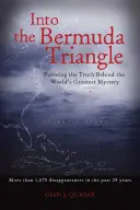 A Bermuda-háromszögbe: Az igazság nyomában a világ legnagyobb rejtélye mögött - Into the Bermuda Triangle: Pursuing the Truth Behind the World's Greatest Mystery