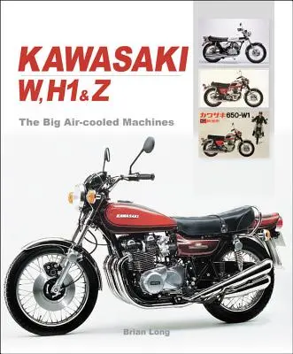 Kawasaki W, H és Z - A nagy léghűtéses gépek - Kawasaki W, H & Z - The Big Air-Cooled Machines