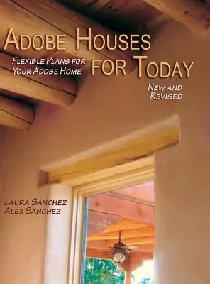 Adobe házak a mának: Rugalmas tervek az Adobe otthonához (átdolgozott) - Adobe Houses for Today: Flexible Plans for Your Adobe Home (Revised)