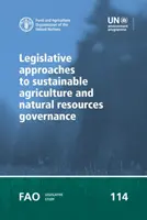 A fenntartható mezőgazdaság és a természeti erőforrások irányításának jogalkotási megközelítései - Legislative approaches to sustainable agriculture and natural resources governance