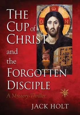 KRISZTUS KUPÁJA és az ELFELEJTETT TANULÓ - THE CUP of CHRIST and the FORGOTTEN DISCIPLE