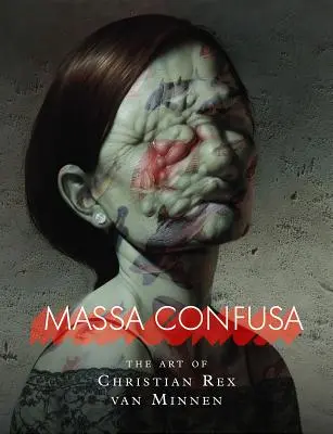 Massa Confusa: Christian Rex Van Minnen művészete - Massa Confusa: The Art of Christian Rex Van Minnen