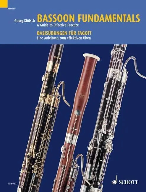 Fagott alapjai / Basisubungen Fur Fagott: Útmutató a hatékony gyakorláshoz / Eine Anleitung Zum Effektiven Uben (A Guide to Effectiven Uben) - Bassoon Fundamentals / Basisubungen Fur Fagott: A Guide to Effective Practice / Eine Anleitung Zum Effektiven Uben