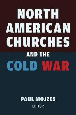 Az észak-amerikai egyházak és a hidegháború - North American Churches and the Cold War