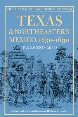 Texas és Északkelet-Mexikó, 1630-1690 - Texas and Northeastern Mexico, 1630-1690