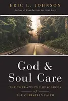 Isten és a lelkigondozás: A keresztény hit terápiás erőforrásai - God and Soul Care: The Therapeutic Resources of the Christian Faith