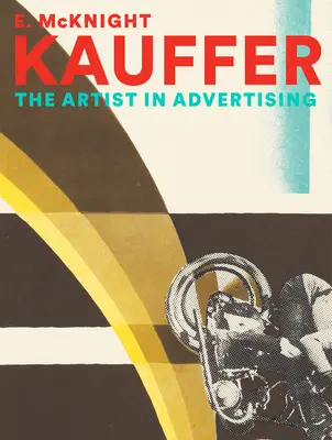 E. McKnight Kauffer: A művész a reklámban - E. McKnight Kauffer: The Artist in Advertising