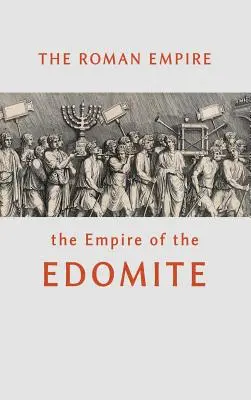 A Római Birodalom az edomiták birodalma - The Roman Empire the Empire of the Edomite