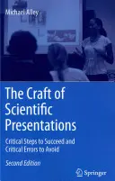 A tudományos prezentációk mestersége: Kritikus lépések a sikerhez és kritikus hibák, amelyeket el kell kerülni - The Craft of Scientific Presentations: Critical Steps to Succeed and Critical Errors to Avoid