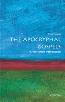 Az apokrif evangéliumok: A Very Short Introduction - The Apocryphal Gospels: A Very Short Introduction