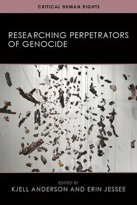 A népirtás elkövetőinek kutatása - Researching Perpetrators of Genocide