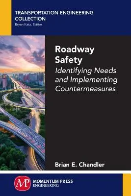 Közúti biztonság: A szükségletek azonosítása és az ellenintézkedések végrehajtása - Roadway Safety: Identifying Needs and Implementing Countermeasures