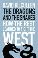 Sárkányok és kígyók - Hogyan tanultak meg a többiek harcolni a nyugattal szemben - Dragons and the Snakes - How the Rest Learned to Fight the West