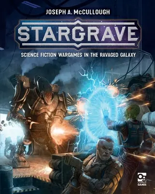 Stargrave: A feldúlt galaxisban játszódó sci-fi hadijátékok - Stargrave: Science Fiction Wargames in the Ravaged Galaxy