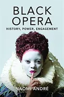 Fekete opera: történelem, hatalom, elkötelezettség - Black Opera: History, Power, Engagement