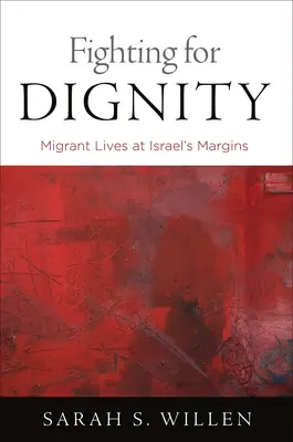 Harc a méltóságért: Migránsok élete Izrael peremén - Fighting for Dignity: Migrant Lives at Israel's Margins