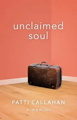 Unclaimed Soul: A Memoir