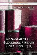 A Cr(VI)-ot tartalmazó veszélyes maradványok kezelése - Management of Hazardous Residues Containing Cr(VI)