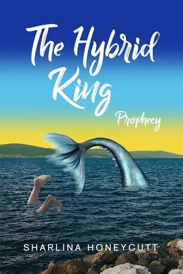 A hibrid király: Prophecy - The Hybrid King: Prophecy