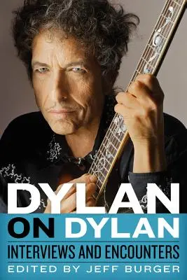 Dylan a Dylanről: Interjúk és találkozások - Dylan on Dylan: Interviews and Encounters