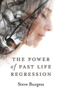 A múltbeli élet regressziójának ereje - The Power of Past Life Regression