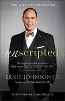 Unscripted: The Unpredictable Moments That Make Life Extraordinary (A kiszámíthatatlan pillanatok, amelyek az életet rendkívülivé teszik) - Unscripted: The Unpredictable Moments That Make Life Extraordinary