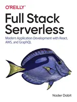 Full Stack Serverless: Modern alkalmazásfejlesztés React, Aws és Graphql segítségével - Full Stack Serverless: Modern Application Development with React, Aws, and Graphql