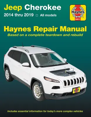 Jeep Cherokee 2014 Thru 2019 Haynes javítási kézikönyv: Tartalmazza a mai összetettebb járművek alapvető információit - Jeep Cherokee 2014 Thru 2019 Haynes Repair Manual: Includes Essential Information for Today's More Complex Vehicles