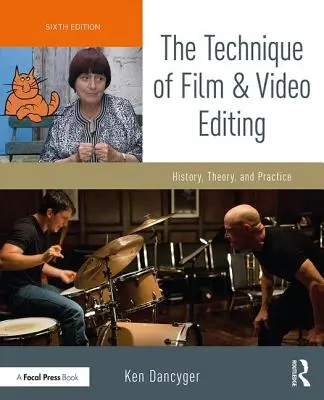 A film- és videóvágás technikája: A vágás története, elmélete és gyakorlata - The Technique of Film and Video Editing: History, Theory, and Practice