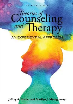 A tanácsadás és terápia elméletei: Tapasztalati megközelítés - Theories of Counseling and Therapy: An Experiential Approach