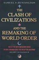 A civilizációk összecsapása - és a világrend átalakulása - Clash Of Civilizations - And The Remaking Of World Order