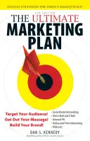 A végső marketingterv: Célozza meg a közönségét! Adja ki az üzenetét! Építse fel a márkáját! - The Ultimate Marketing Plan: Target Your Audience! Get Out Your Message! Build Your Brand!