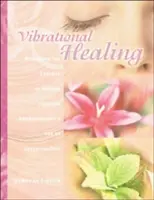 Vibrációs gyógyítás: A természet lényegének feltárása az aromaterápián és az illóolajokon keresztül - Vibrational Healing: Revealing the Essence of Nature Through Aromatherapy and Essential Oils