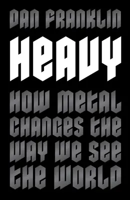 Heavy: Hogyan változtatja meg a fém a világlátásunkat? - Heavy: How Metal Changes the Way We See the World