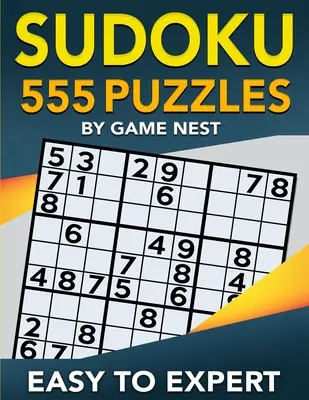 Sudoku 555 rejtvény könnyűtől a szakértőig: Könnyű, közepes, nehéz, nagyon nehéz és szakértői szintű Sudoku rejtvénykönyv felnőtteknek - Sudoku 555 Puzzles Easy to Expert: Easy, Medium, Hard, Very Hard, and Expert Level Sudoku Puzzle Book For Adults