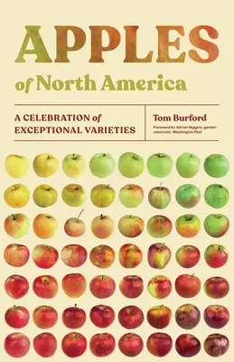 Észak-Amerika almái: A kivételes fajták ünnepe - Apples of North America: A Celebration of Exceptional Varieties