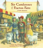 Sir Cumference és a Fracton Faire: Matematikai kaland - Sir Cumference and the Fracton Faire: A Math Adventure