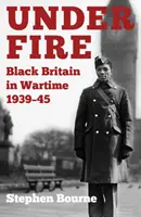 Tűz alatt: Fekete Nagy-Britannia a háborúban 1939-45 között - Under Fire: Black Britain in Wartime 1939-45