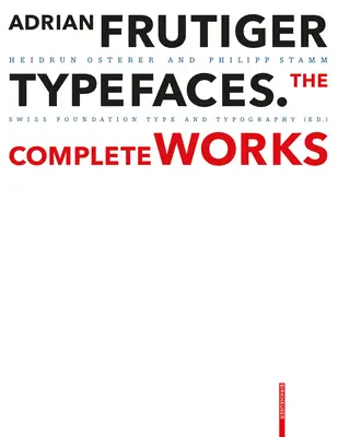 Adrian Frutiger - Betűtípusok: Frutiger Frutiger: Complete Works - Adrian Frutiger - Typefaces: Complete Works