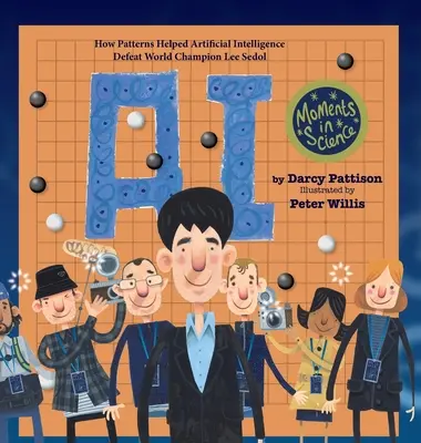 A.I.: Hogyan segítettek a minták a mesterséges intelligenciának legyőzni a világbajnok Lee Sedolt - A.I.: How Patterns Helped Artificial Intelligence Defeat World Champion Lee Sedol