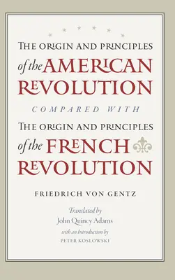 Az amerikai forradalom eredete és elvei, összehasonlítva a francia forradalom eredetével és elveivel - The Origin and Principles of the American Revolution, Compared with the Origin and Principles of the French Revolution