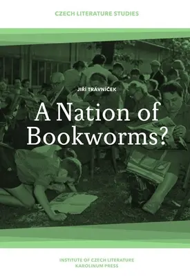 A könyvmolyok nemzete? A csehek mint olvasók - A Nation of Bookworms?: Czechs as Readers