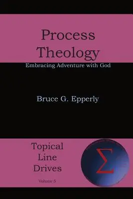 Folyamatteológia: A kaland átölelése Istennel - Process Theology: Embracing Adventure with God