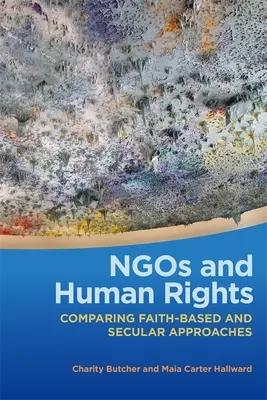 Ngos and Human Rights: A hitalapú és a világi megközelítések összehasonlítása - Ngos and Human Rights: Comparing Faith-Based and Secular Approaches