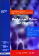 Szakmai értékek és gyakorlat: A felsőfokú tanári asszisztensek alapvető útmutatója - Professional Values and Practice: The Essential Guide for Higher Level Teaching Assistants